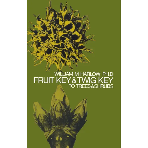 Fruit Key and Twig Key to Trees and Shrubs
