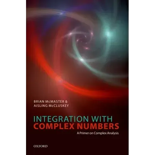 Integration with Complex Numbers: A Primer on Complex Analysis