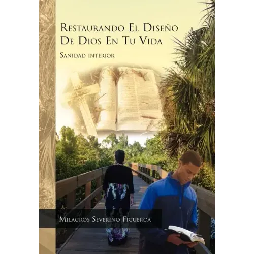 Restaurando El Diseno de Dios En Tu Vida