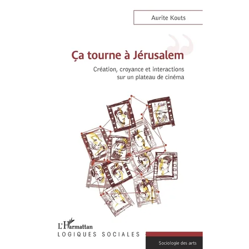 Ca tourne a Jérusalem: Création, croyance et interactions sur un plateau de cinéma