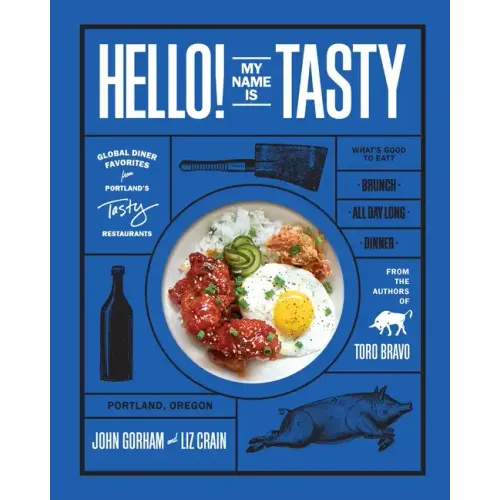 Hello! My Name Is Tasty: Global Diner Favorites from Portland's Tasty Restaurants (a Brunch Recipe Book)
