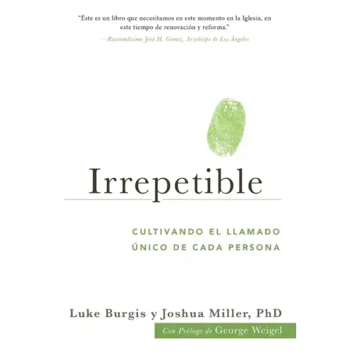 Irrepetible: Cultivando el llamado único de cada persona