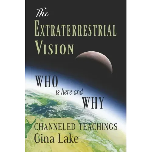 The Extraterrestrial Vision: Who Is Here and Why