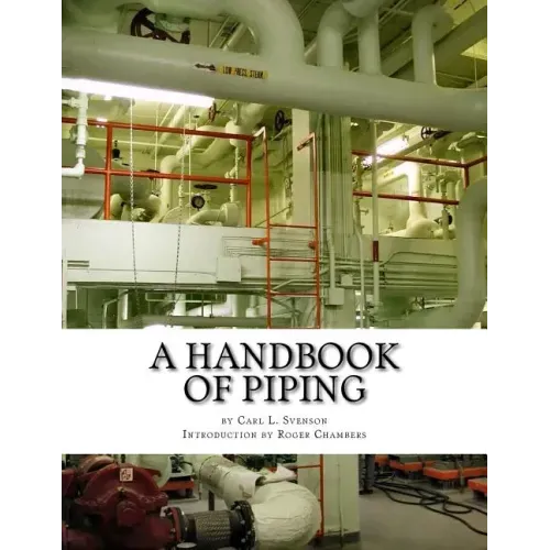 A Handbook of Piping: For Plumbing, Irrigation, Heating Systems, Steam Power and other uses