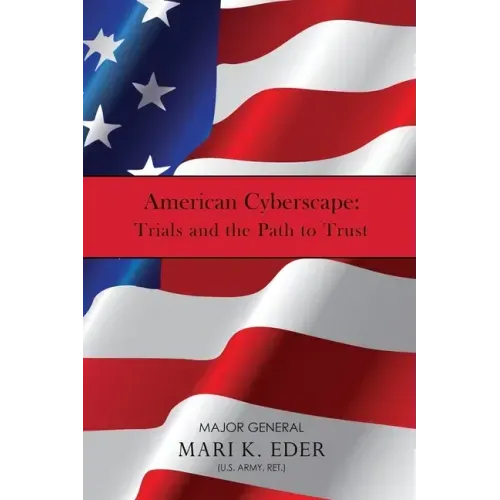 American Cyberscape: Trials and the Path to Trust