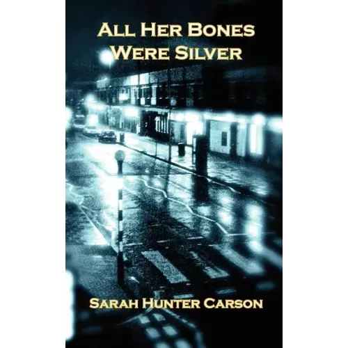 All Her Bones Were Silver