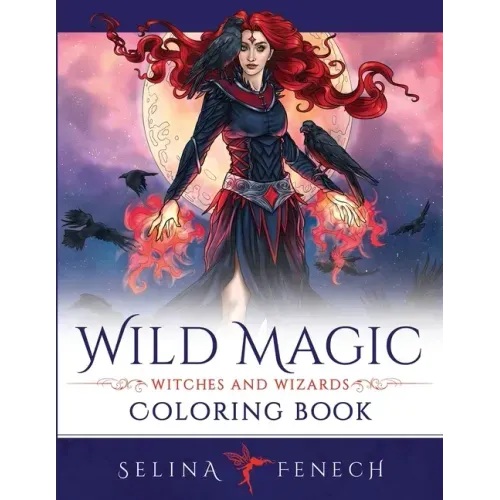 Wild Magic - Witches and Wizards Coloring Book