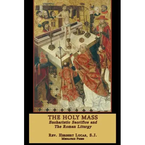 The Holy Mass: In two volumes