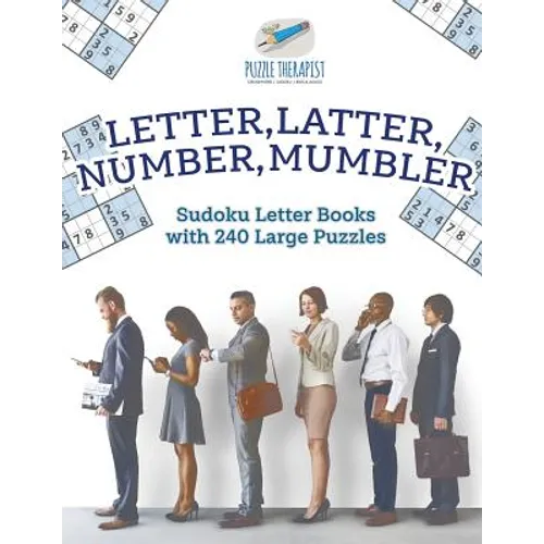 Letter, Latter, Number, Mumbler Sudoku Letter Books with 240 Large Puzzles