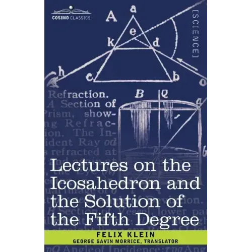 Lectures on the Icosahedron and the Solution of the Fifth Degree