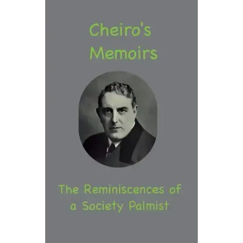 Cheiro's Memoirs: The Reminiscences of a Society Palmist