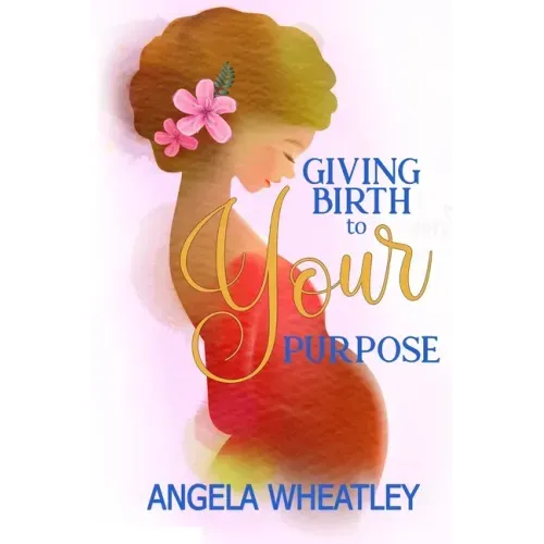 Giving Birth To Your Purpose: What's Your Baby's Name?