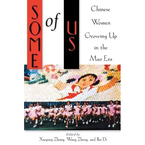 Some of Us: Chinese Women Growing Up in the Mao Era