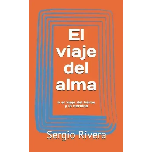 El viaje del alma: o el viaje del héroe y la heroína