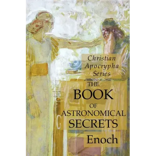 The Book of Astronomical Secrets: Christian Apocrypha Series
