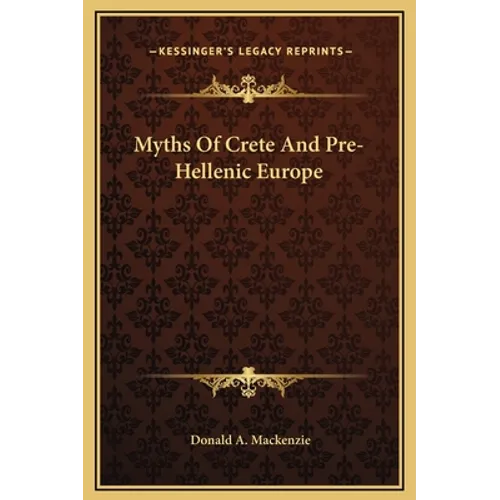 Myths Of Crete And Pre-Hellenic Europe