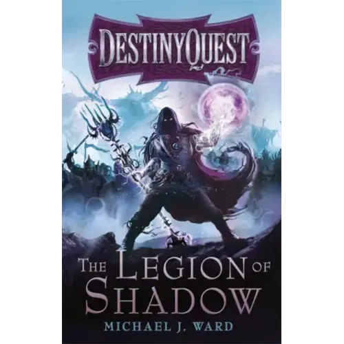 The Legion of Shadow: Destinyquest Book 1