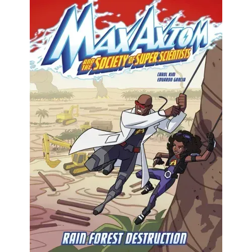 Rain Forest Destruction: A Max Axiom Super Scientist Adventure