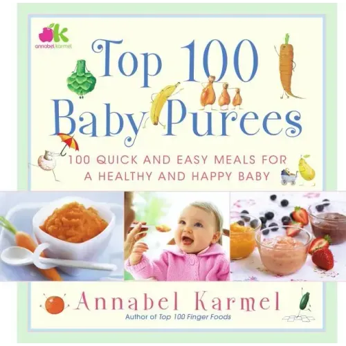 Top 100 Baby Purees: Top 100 Baby Purees