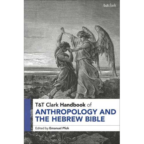 T&t Clark Handbook of Anthropology and the Hebrew Bible