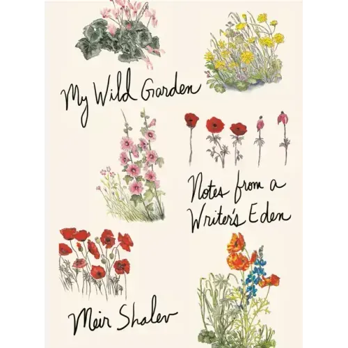 My Wild Garden: Notes from a Writer's Eden