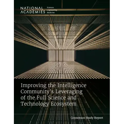 Improving the Intelligence Community's Leveraging of the Full Science and Technology Ecosystem