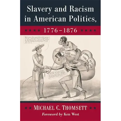 Slavery and Racism in American Politics, 1776-1876