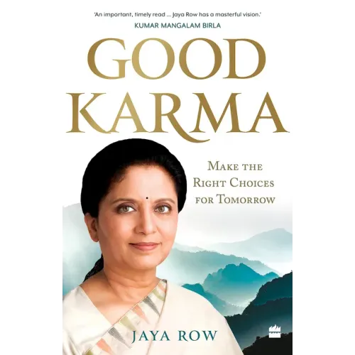 Good Karma: Make the Right Choices for Tomorrow