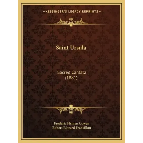 Saint Ursula: Sacred Cantata (1881)