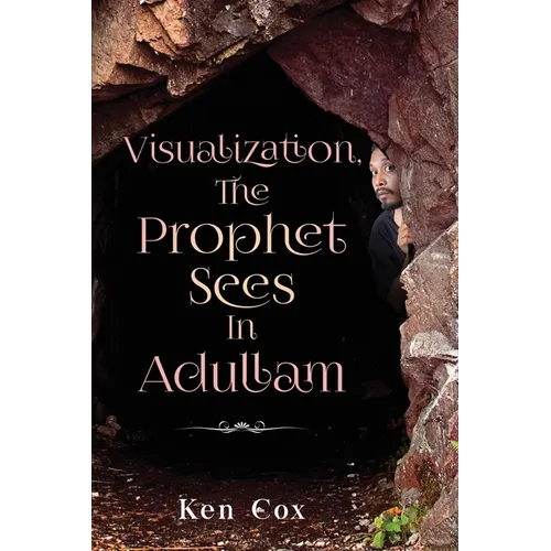 Visualization, The Prophet Sees In Adullam