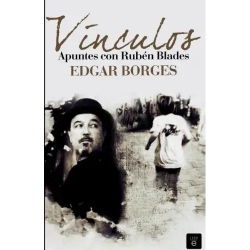 Vínculos. Apuntes con Rubén Blades