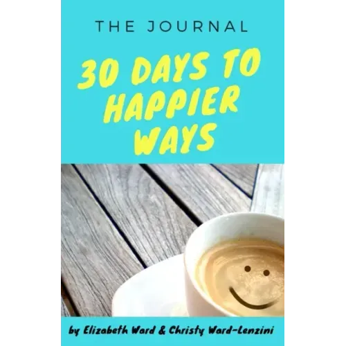 30 Days to Happier Ways