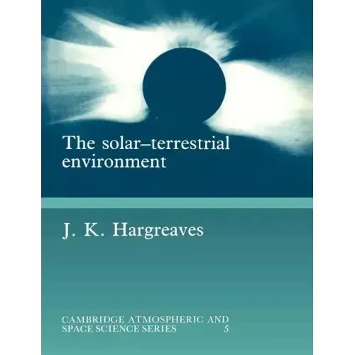 The Solar-Terrestrial Environment