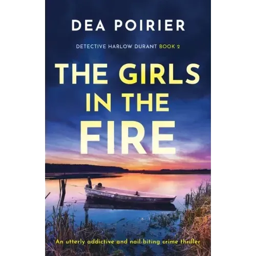 The Girls in the Fire: An utterly addictive and nail-biting crime thriller