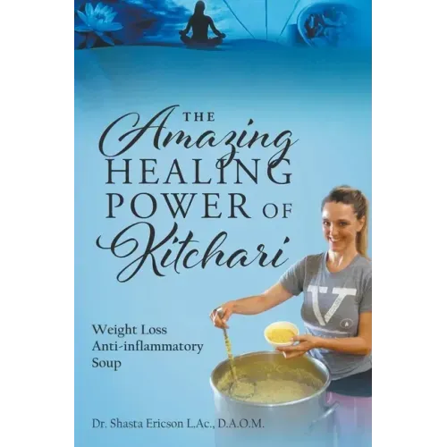 The Amazing Healing Power of Kitchari: Weight Loss Anti-inflammatory Soup