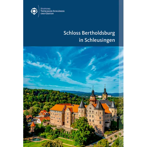 Schloss Bertholdsburg in Schleusingen