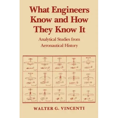 What Engineers Know and How They Know It: Analytical Studies from Aeronautical History