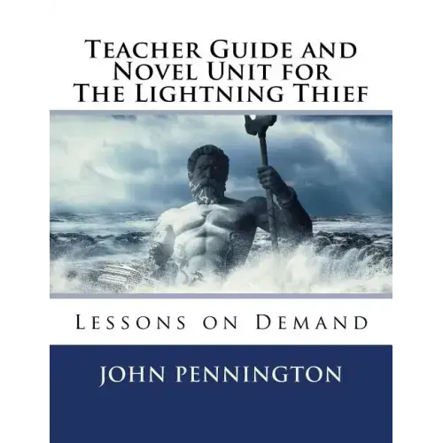 Teacher Guide and Novel Unit for The Lightning Thief: Lessons on Demand