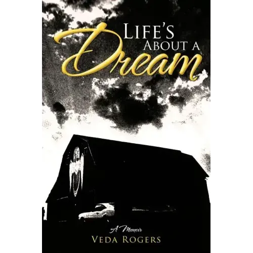 Life's about a Dream: A Memoir