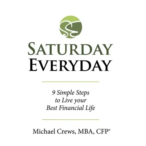 Saturday Everyday: 9 Simple Steps to Live Your Best Financial Life