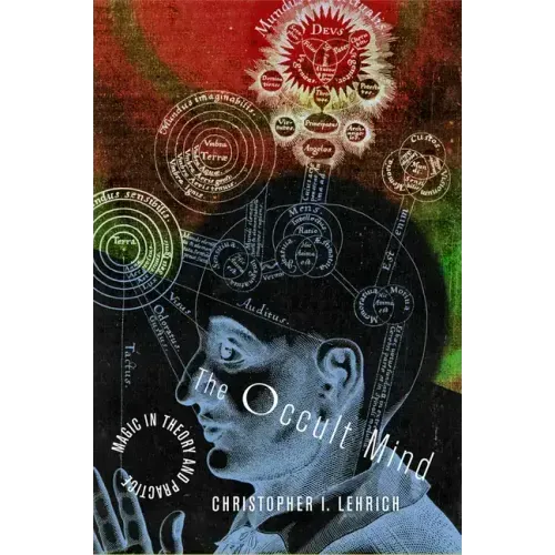 The Occult Mind: Magic in Theory and Practice