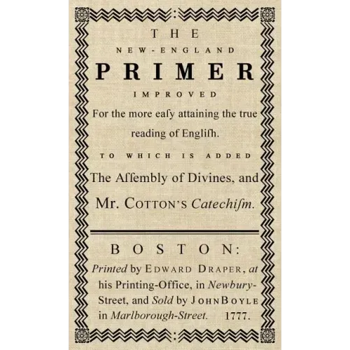 The New-England Primer: The Original 1777 Edition