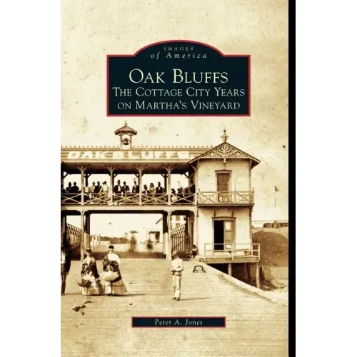 Oak Bluffs: The Cottage City Years on Martha's Vineyard