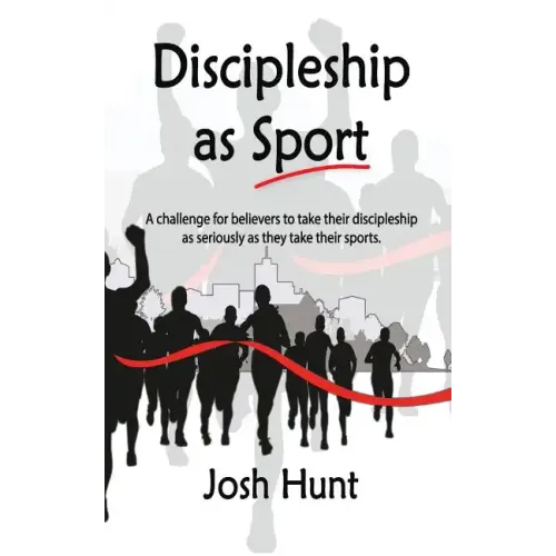 Discipleship as Sport: A challenge for believers to take their discipleship as seriously as they take their sports