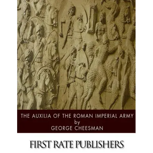 The Auxilia of the Roman Imperial Army