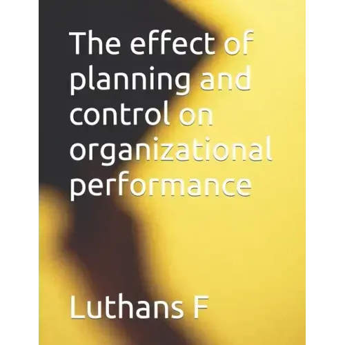 The effect of planning and control on organizational performance