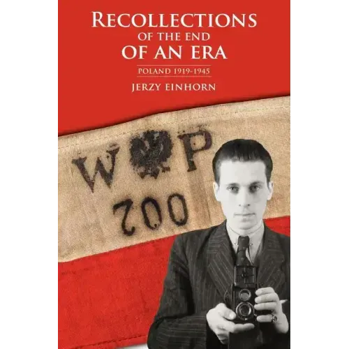Recollections of the End of an Era: Poland 1919-1945