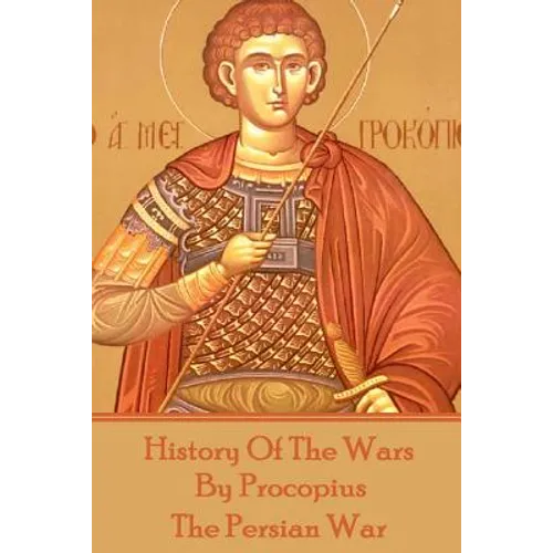 History of the Wars by Procopius - The Persian War