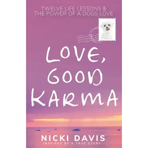 Love, Good Karma: Inspired by a True Story