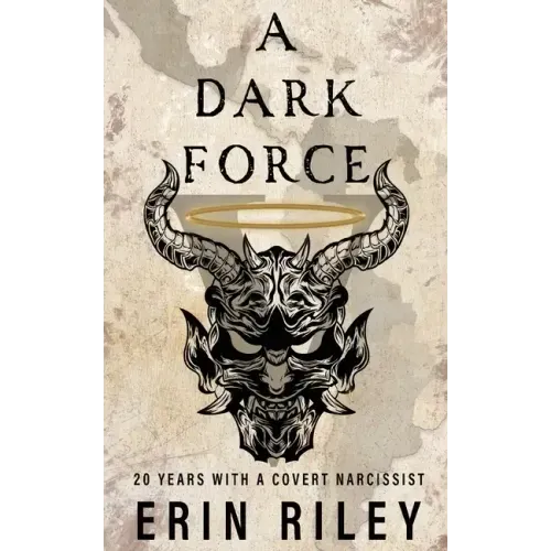 A Dark Force 20 Years with a Covert Narcissist